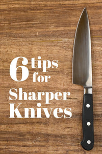 How To Care For Kitchen Knives: 6 Common Mistakes - by Julie R. Thomson